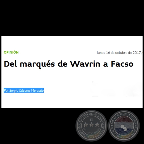 DEL MARQUS DE WAVRIN A FACSO - Por SERGIO CCERES MERCADO - Lunes, 16 de Octubre de 2017